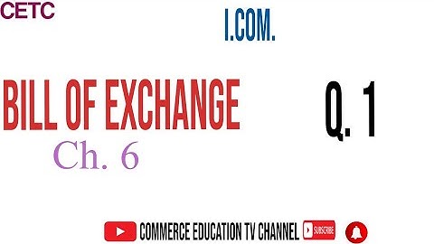 Bill of Exchange / Principles of Accounting/I.Com - Lecture 29
