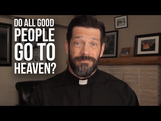 Do All Good People go to Heaven?