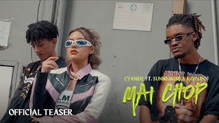 CYANIDE - MAI CHOP feat. SUNNYBONE, KHUN OC Prod.by SPATCHIES (TEASER)