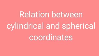 #How to convert cylindrical to spherical coordinates
