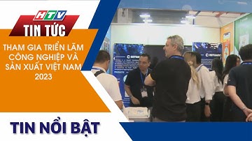 THAM GIA TRIỂN LÃM CÔNG NGHIỆP VÀ SẢN XUẤT VIỆT NAM 2023