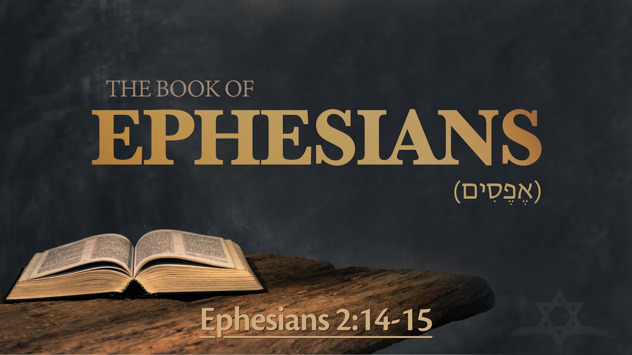 Ephesians 21415 One New Man, United in Yeshua / Jesus the Messiah