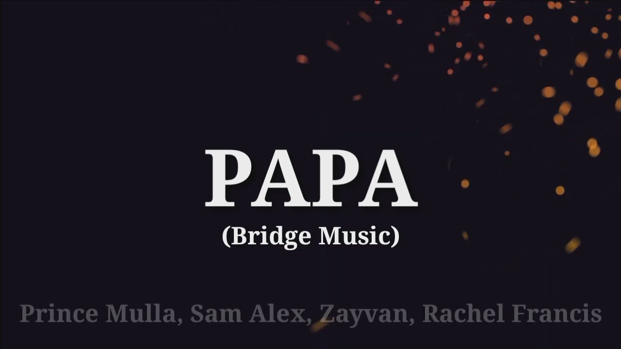 Papa   Bridge Music  Karaoke With Lyrics  Prince Mulla Sam Alex Zayvan Rachel Francis