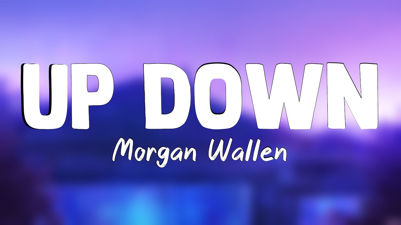 Up Down - Morgan Wallen (Lyrics) - YouTube