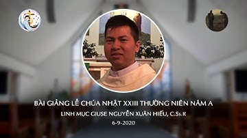 Bài Giảng Lễ Chúa Nhật XXIII Thường Niên Năm A, 6/9/2020 - Linh Mục Giuse Nguyễn Xuân Hiếu, C.Ss.R