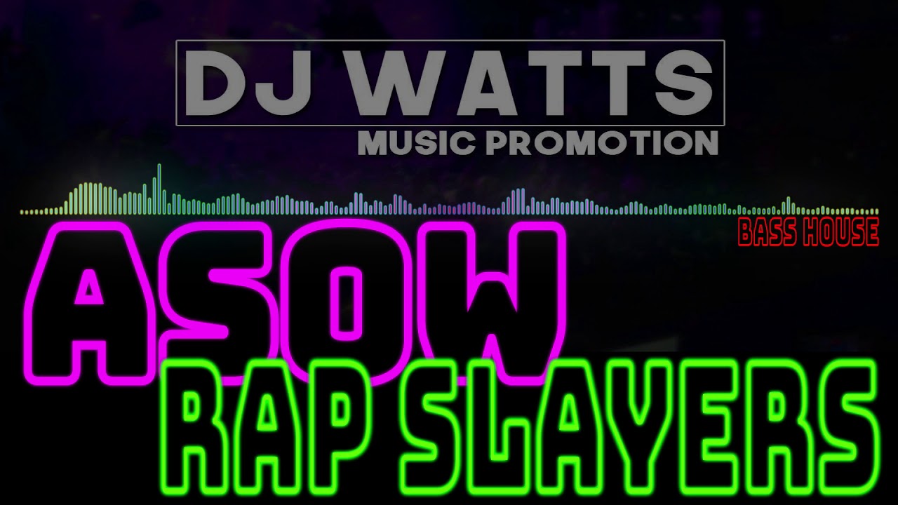 ASOW - Rap Slayers (Original Mix) [BASS HOUSE] (2018)