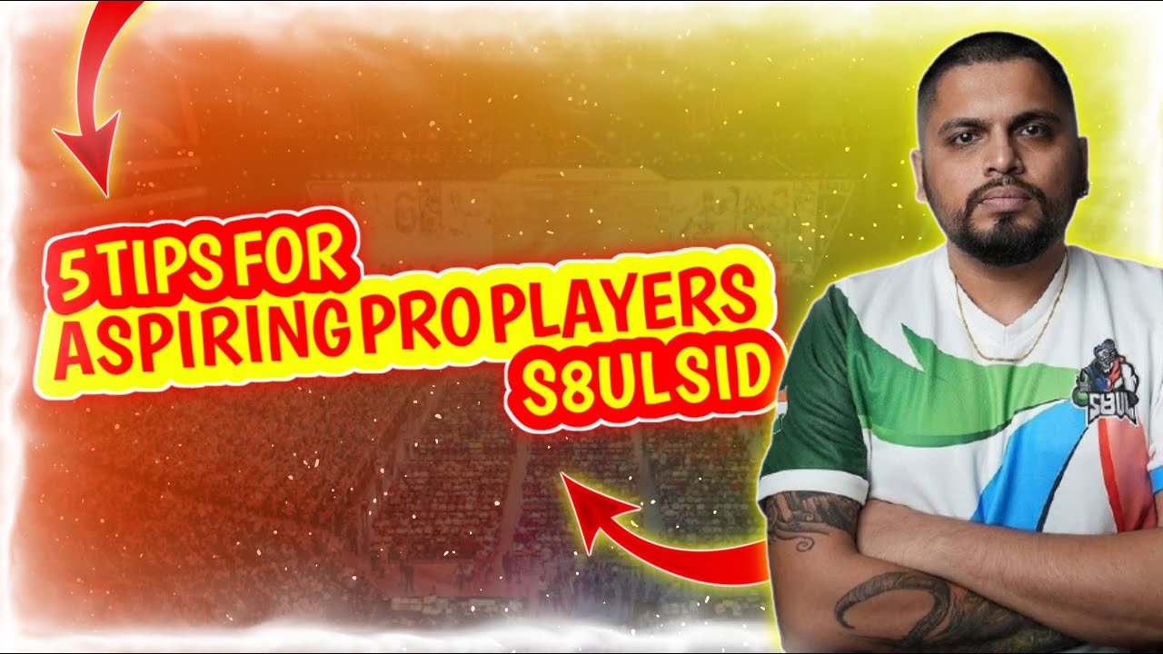 5 TIPS FOR ASPIRING PRO PLAYERS FT. S8UL SID S8UL YouTube