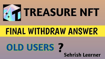 TreasureNFT Withdraw Update: FINAL WITHDRAW ANSWER  Old Users ke liye Full Explanation |