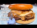 The juiciest onion soup burgers youve ever had