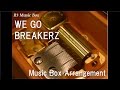 WE GO/BREAKERZ [Music Box] (Anime &quot;Case Closed (Detective Conan)&quot; OP)