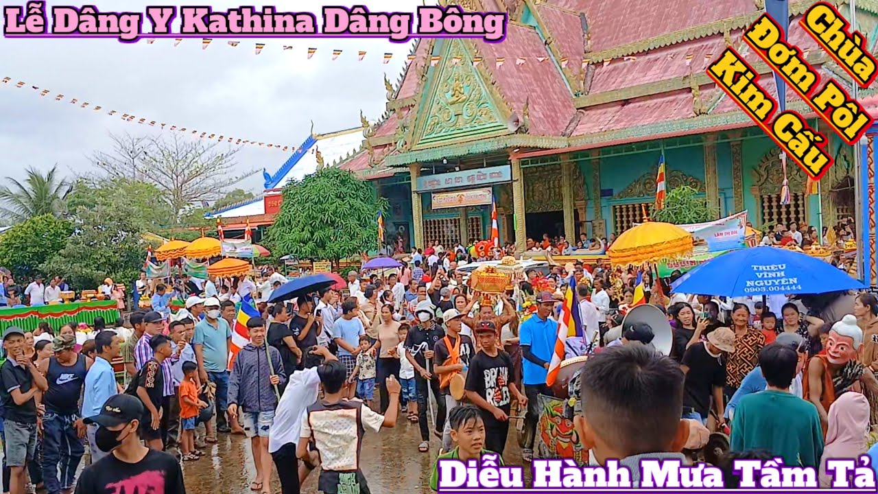 Lễ Dâng Y Kathina Dâng Bông Chùa Đơm Pôl Kim Cấu đoàn diễu hành quẩy tưng bừng