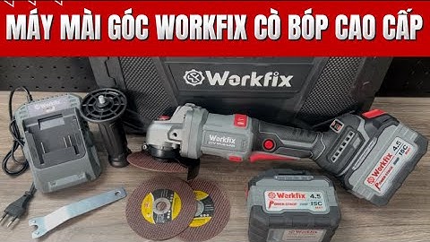 Máy Mài Góc Cầm Tay Dùng Pin Chính Hãng WORKFIX Sử Dụng Công Nghệ Mới Mạnh Hơn, An Toàn Hơn