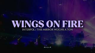 WINGS ON FIRE - INTERPOL