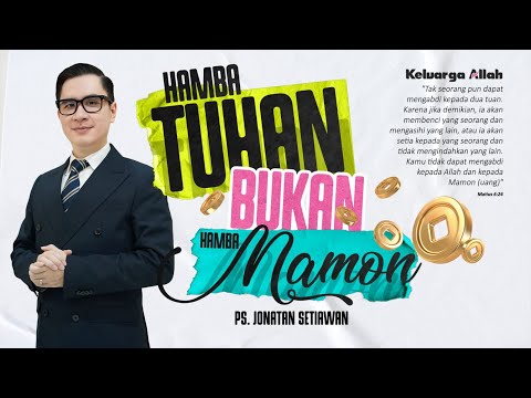 Hamba Tuhan Bukan Hamba Mamon - Ps Jonatan Setiawan