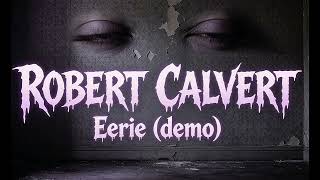 Robert Calvert - Eerie (rare demo)