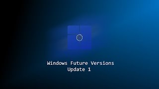 Windows Future Versions Update 1