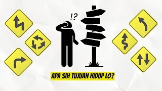 Apa Sih Tujuan Hidup Lo?