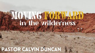 Moving Forward Pt.2 | Pastor Calvin Duncan | Message Only | 3.18.24