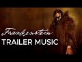 Frankenstein Guillermo Del Toro Trailer Music mp3