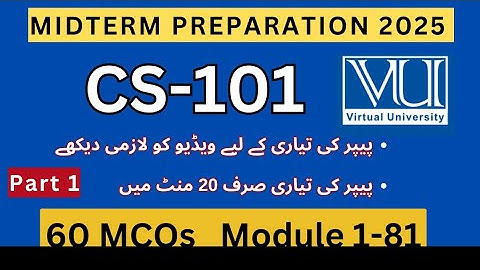 CS101 Midterm Preparation Spring 2025 | 60 Important MCQs module 1-81 | Past Paper Solved MCQs