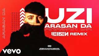 UZI - ARASAN DA ( HE2 REMIX ) Resimi