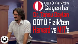 Dr. Tansu Daylan - ODTÜ Fizik'ten Harvard ve MIT'ye - ODTÜ Fizik'ten Geçenler