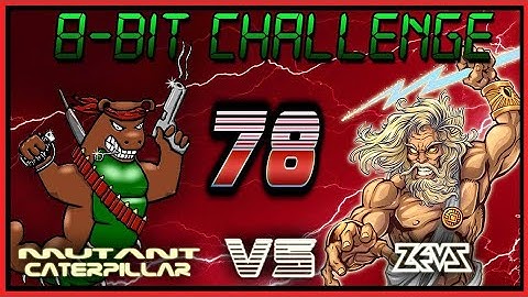 8-BIT CHALLENGE #78: TARGET RENEGADE (AGAIN!) + ? (MUTANT CATERPILLAR vs ZEUSDAZ)