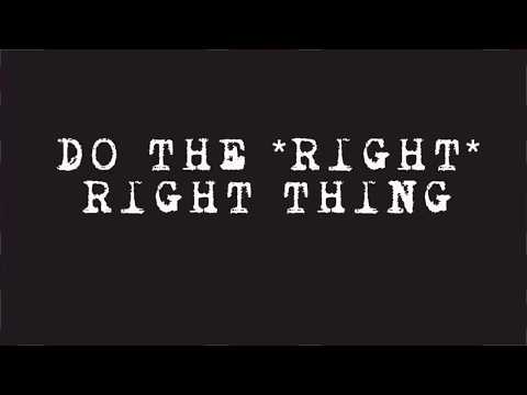 Do The RIGHT Right Thing