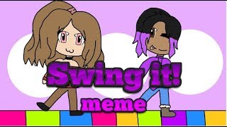 (OLD) Swing it! meme (Flipaclip) ft. xxxRosegoldxxx animation // SkittleZ