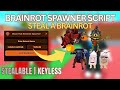 [NEW🔥] Brainrot Spawner Script — Steal A Brainrot | Stealable • Keyless • Not Visual
