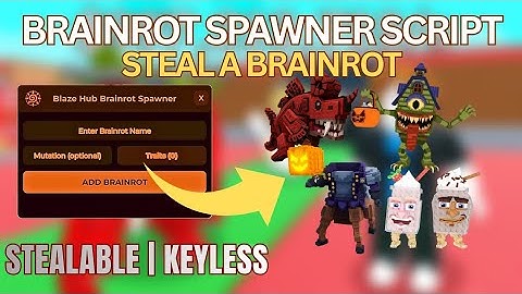 [NEW🔥] Brainrot Spawner Script — Steal A Brainrot | Stealable • Keyless • Not Visual