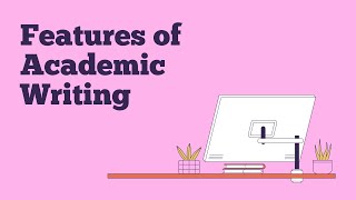 FEATURES OF ACADEMIC WRITING- ENGLISH QUARTER 4 CHRISTETAY TISAY