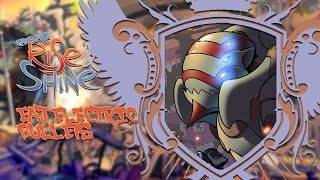 GD Plays Rise & Shine - Eat Electric Bullets!!