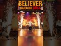 KARAOKE ROCK Believer (Image Dragon)  LET ROCK YOU