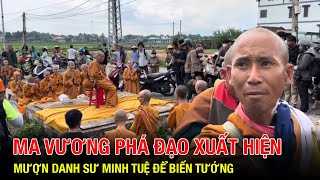 Tối 22/5:Mượn danh Sư Minh Tuệ để phá đạo và an ninh tôn giáo.| Phan Phong TV