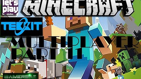 Lets Play : Minecraft Tekkit 1.6.4 Multiplayer - Part 11 (HD)