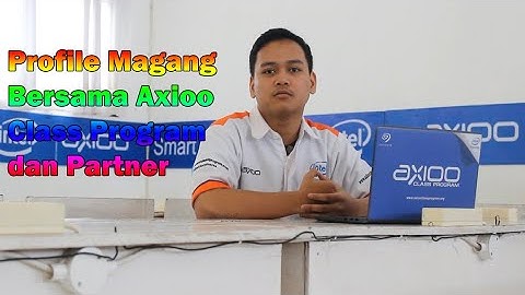 Profile Magang Axioo Class Program