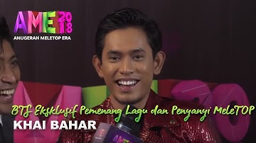 #AME2018 | BTS Temuramah Eksklusif | Khai Bahar | Anugerah MeleTOP ERA 2018