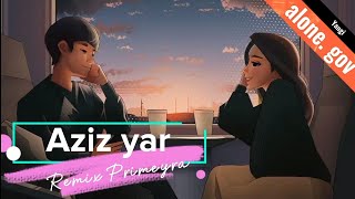 Aziz yar |  REMIX Primyera | Азиз яар  | toy bop qo'shiqlar