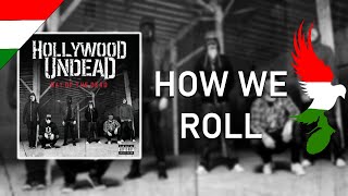 Hollywood Undead - How We Roll Magyar Felirat