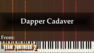 "Dapper Cadaver" (Piano Arrangement of Team Fortress 2 Soundtrack)