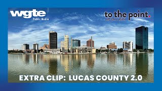 Lucas County 2.0 | To The Point with Doni Miller | Episode Extra