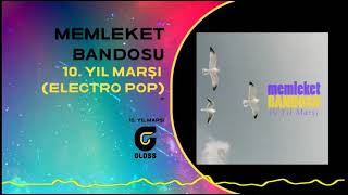 Memleket Bandosu - 10. Yıl Marşı (Electro Pop) (10. Yıl Marşı - 2021) Resimi