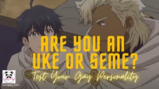 Are You An Uke Or Seme? Senpai Tvx