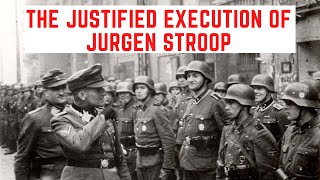 The JUSTIFIED Execution Of Jürgen Stroop - The Butcher Of Warsaw