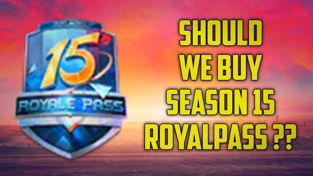 SHOULD WE BUY SEASON 15 ROYALPASS ?SEASON 15 ROYALPASS BUYING GUIDE |