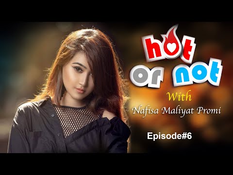 Hot or Not | Episode 06 | Rapid Question | Nafisa Maliyat Promi | নাফিসা | Vuna Khichuri