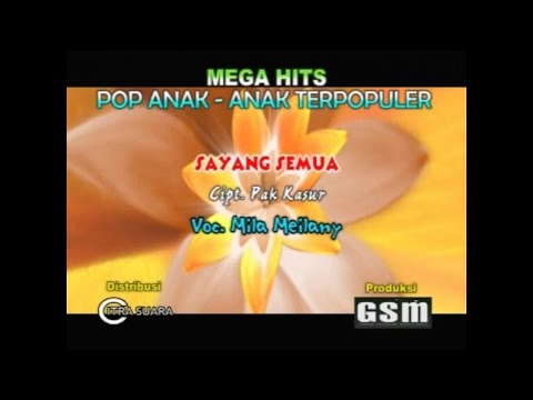 Mila Meilany - Sayang Semua [Satu, satu aku sayang ibu]
