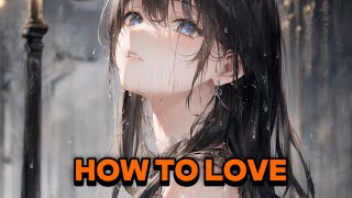 Nightcore - How To Love (Lyrics)
