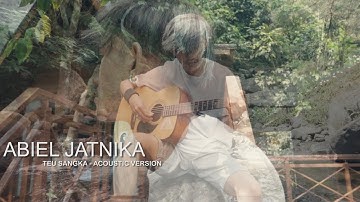ABIEL JATNIKA - TEU SANGKA Acoustic Version ( OFFICIAL MUSIC VIDEO )
